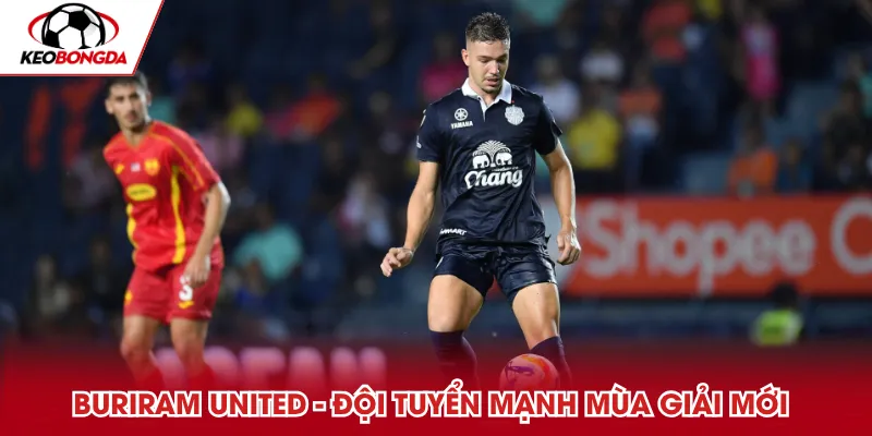 Buriram United: Đội tuyển mạnh mùa giải 2025-26