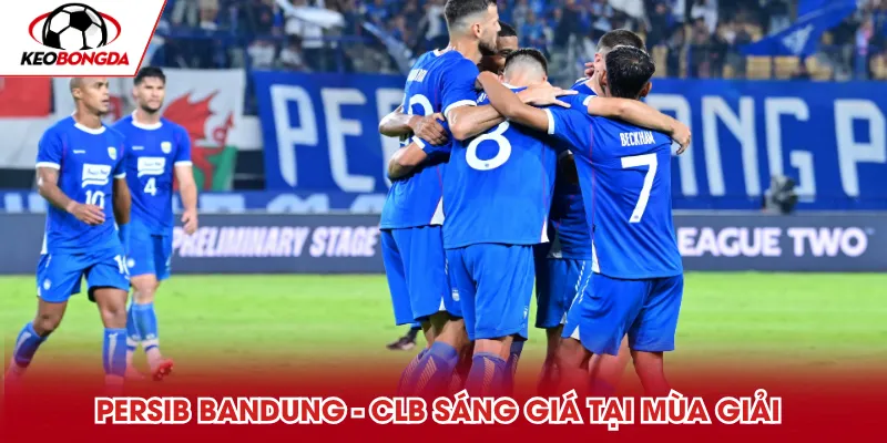 Persib Bandung: Câu lạc bộ sáng giá nổi bật