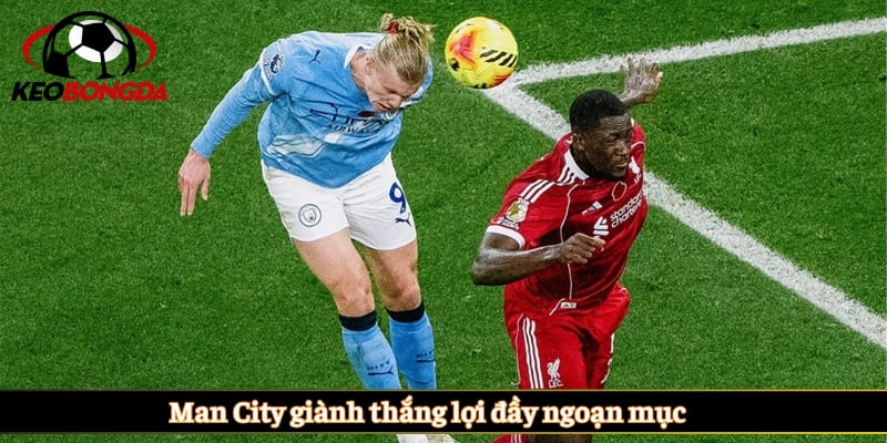 Man City giành thắng lợi đầy ngoạn mục 
